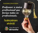 Parabéns professor pelo seu dia: você faz toda a diferença Parabéns professor pelo seu dia: você faz toda a diferença